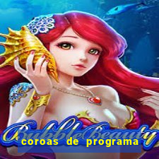 coroas de programa porto alegre